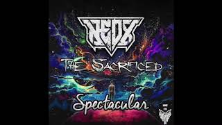 The Sacrificed, Neox - Spectacular