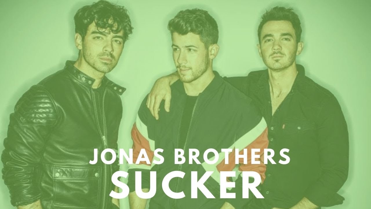 Sucker jonas brothers