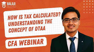How Is Tax Calculated? Understanding the Concept of DTAA | CFA Level 1 | Balaji Educare