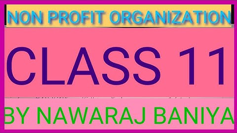 ACCOUNTING FOR NON PROFIT ORGANIZATION(NPO)|| GRADE 11 || HSEB|| NEB|| PART I