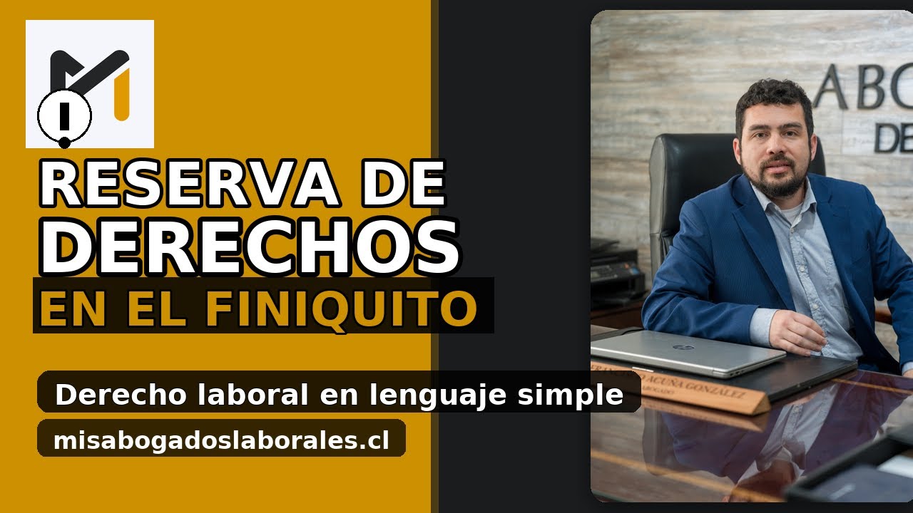 Reserva de Derechos en el Finiquito: Qué Es, Cómo Escribirla + Ejemplos (Chile 2025).