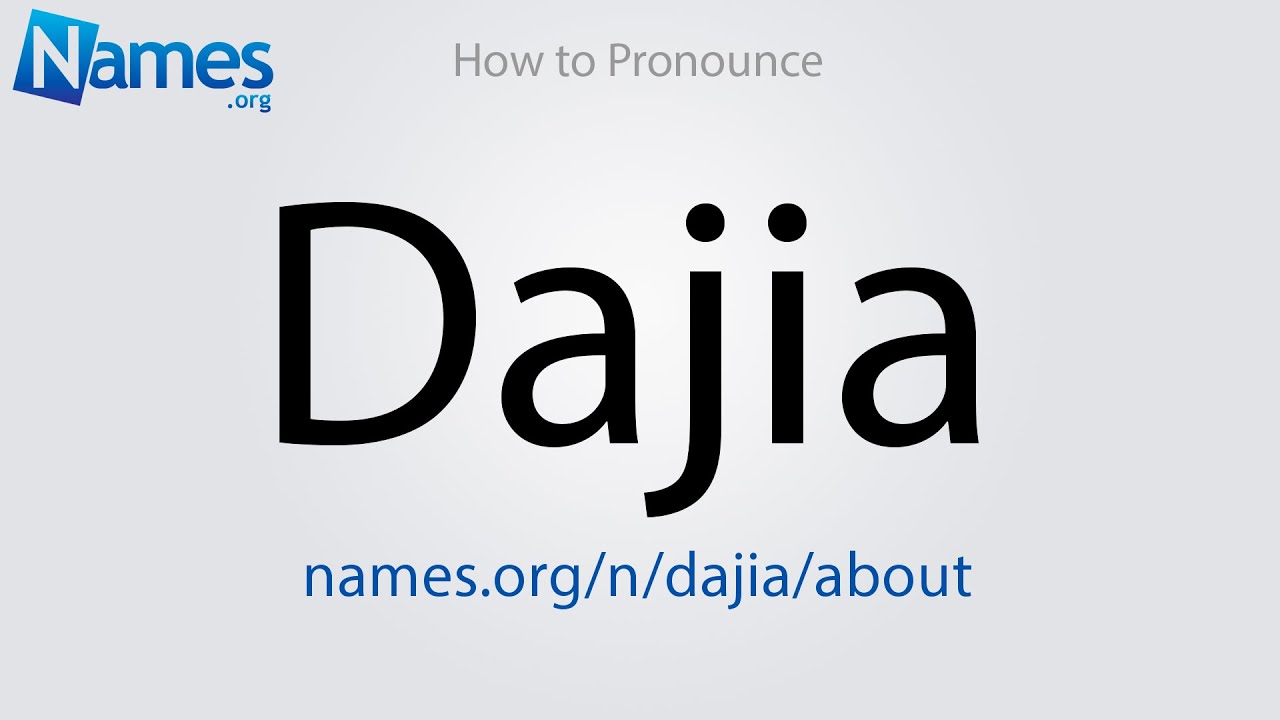 How to Pronounce Dajia