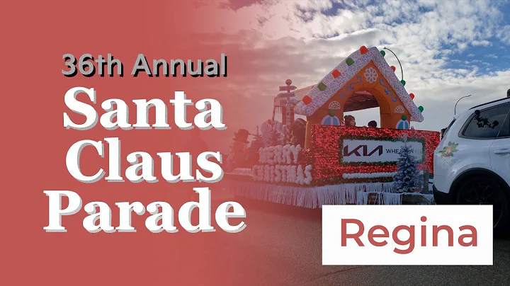 2022 Regina Santa Claus Parade | Presented by Whea...