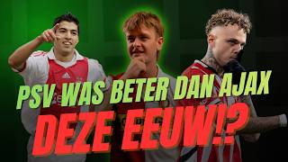 Ajax PSV: Wie was beter DEZE EEUW?