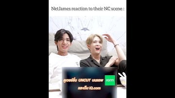 NetJames reaction to their NC scene😅🤭 #netjames #bedfriendseries #bl #blseries