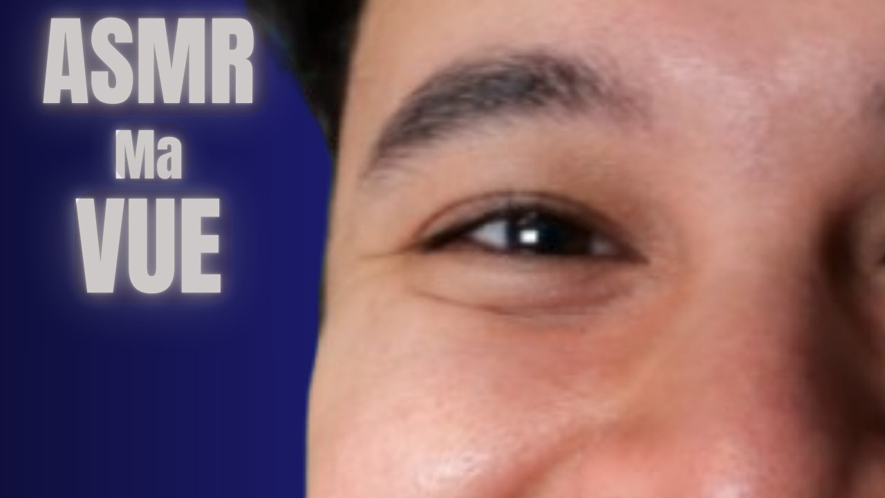 ASMR FRANÇAIS JE VOUS PARLE DE MA VUE (CHUCHOTEMENT PROCHE DU MICRO)