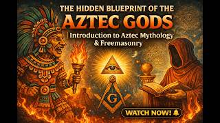 The Hidden Blueprint of the Aztec Gods | Introduction to Aztec Mythology & Freemasonry