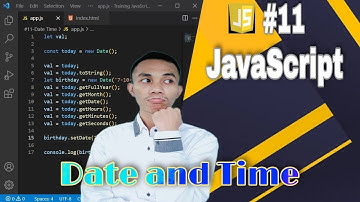 JavaScript Tutorial #11 : Date Time ( Tanggal dan Waktu ) | Belajar Javascript