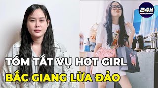 Tóm tắt drama hot girl Bắc Giang giả danh tiểu thư lừa hàng trăm tỷ; Xác minh vụ team building HL