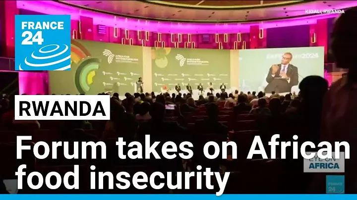 Rwanda forum aims to battle African food insecurity • FRANCE 24 English