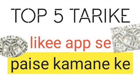 Likee app pr paise kamane ke 5 tarike ||how to earn from likee ||likeee app se lakho kamaye