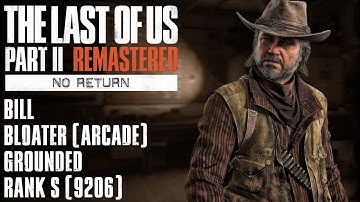 THE LAST OF US 2 (No Return) | Bill - Bloater (Arcade) - Grounded - Rank S