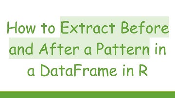 How to Extract Before and After a Pattern in a DataFrame in R