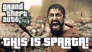 GTA V: THIS IS SPARTA! (GTA 5 Online Funny Moments)