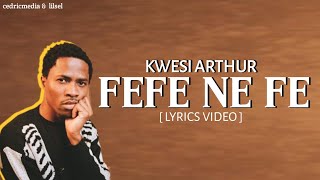 Kwesi Arthur Fefe Ne Fe   S  