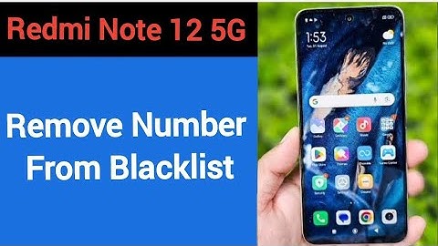 How to remove number from blacklist, redmi Note 12 5G call block kaise karen