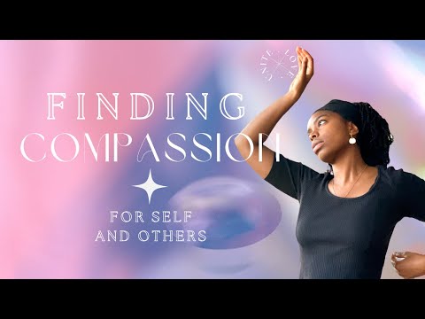 How to find compassion for self and others