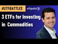 Etf battles watch 3 commodities etfs in a headtohead contest