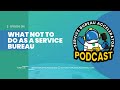 What NOT To Do As A Service Bureau | Service Bureau Accelerator Podcast E16