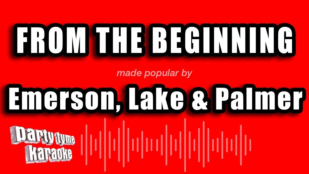 Emerson, Lake & Palmer - From The Beginning (Karaoke Version)