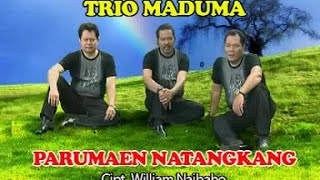 Trio Maduma - Parumaen Natangkang 