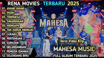 AYANG AYANG - Rena Movies Full Album - PEDIH - MAHESA MUSIC FULL ALBUM TEBARU 2025