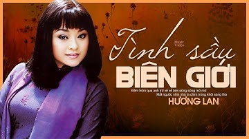 Tình Sầu Biên Giới - Hương Lan | Tiếng Hát Ngọt Ngào Không Thể Chối Từ