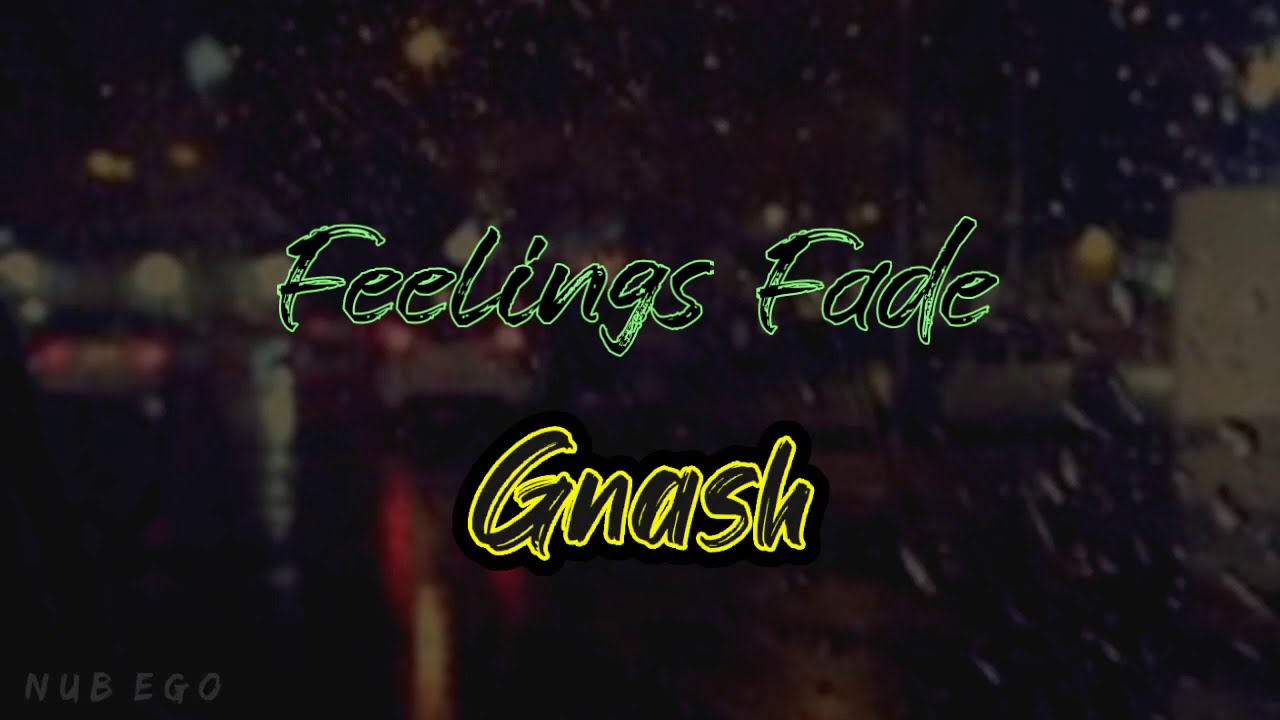 Gnash Feelings Fade Video Lirik Terjemahan Indonesia Youtube