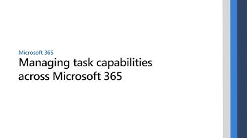 Managing task capabilities across Microsoft 365