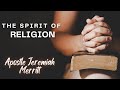 The spirit of religion  apostle jeremiah merritt