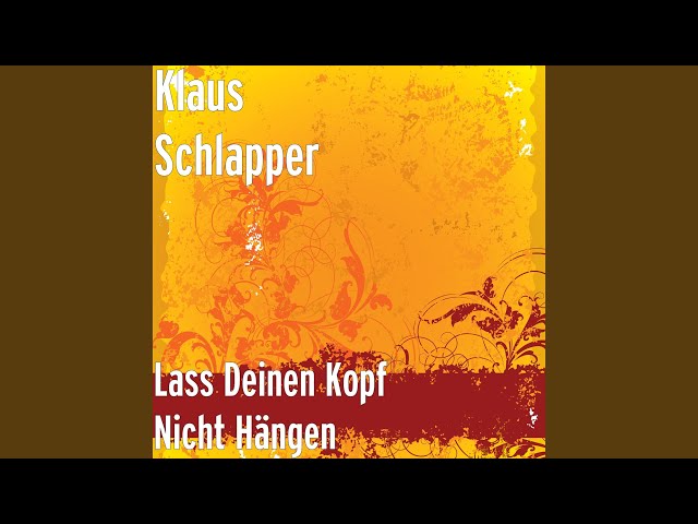 Klaus Schlapper - Lass Deinen Kopf Nicht Hängen