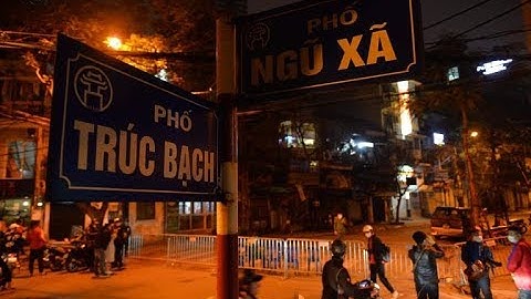 Hà Nội cách ly một đoạn phố Trúc Bạch sau khi xuất hiện ca COVID-19