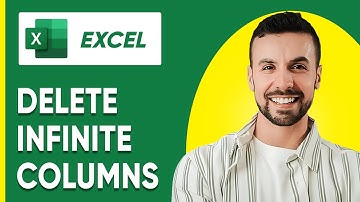 How To Delete Infinite Columns In Excel  - 2025