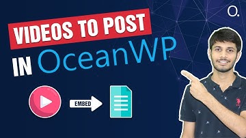 How To Add Video To The Standard Post Using Ocean WP Theme In WordPress | WordPress Tutorial
