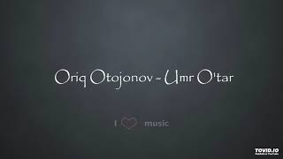Ortiq Otojonov - Umr O'tar (Music Version)