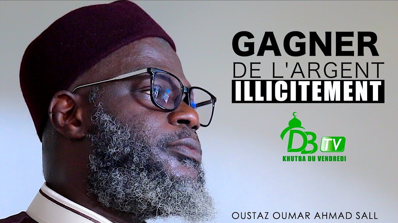 Khoutba : Gagner de l'argent illicitement | 13-09-2019 | Oustaz Oumar SALL
