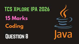 TCS Xplore IPA 15 Marks Coding Question - 8 | Java | #tcsipa2026 #tcsipaexam