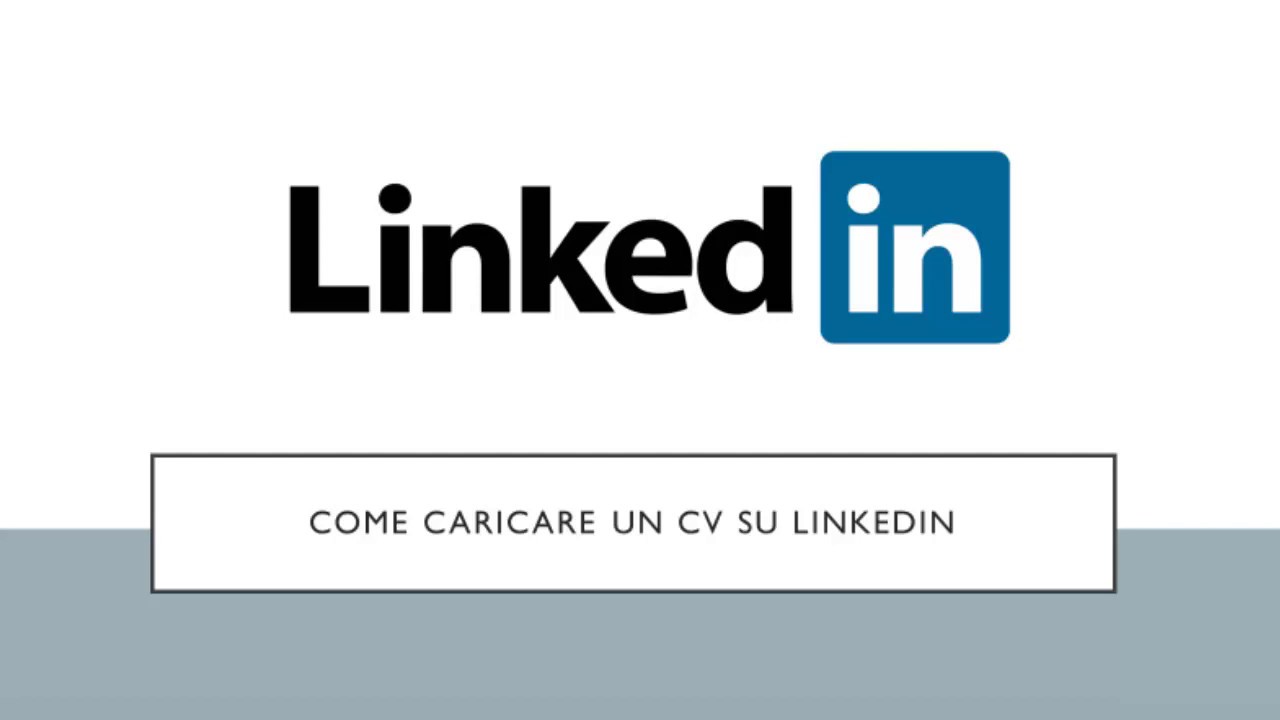 Come caricare CV su LinkedIn