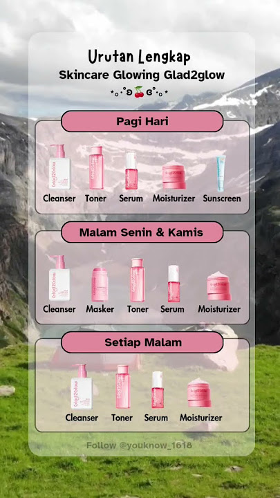 Urutan Pemakaian Skincare Glad2glow,, #skincare #skincareroutine #glad2glow #skincaretips