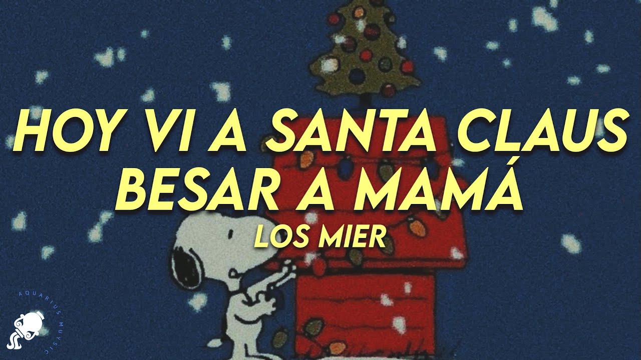 Los Mier - Hoy Vi a Santa Claus Besar a Mamá (Letra)