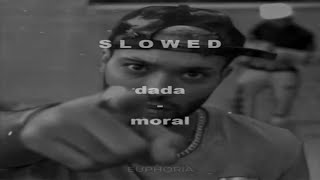 dada - moral (slowed + reverb)