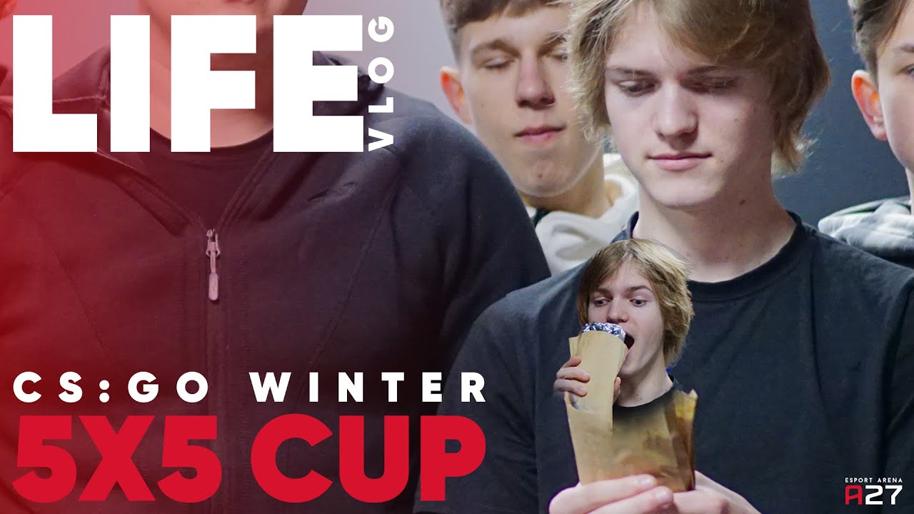 LIFE VLOG | A27 5x5 CS:GO Winter Cup - YouTube