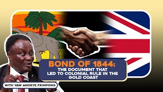 Bond of 1844: The Document That Led To Colonial Rule in the Gold Coast