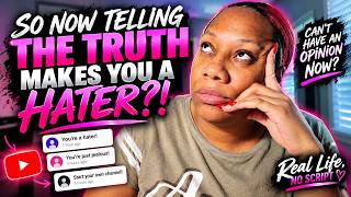 So Now Telling the Truth Makes You a Hater?! 😒