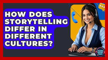 How Does Storytelling Differ In Different Cultures? - Customer Support Coach