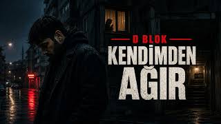 D BLOK - Kendimden Ağır