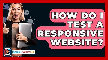 How Do I Test A Responsive Website? - SearchEnginesHub.com