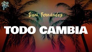 Dani Fernández - TODO CAMBIA (Letra Oficial / Official Lyrics)