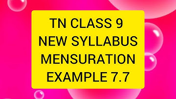 TN CLASS 9 MATHS NEW SYLLABUS MENSURATION EXAMPLES 7.7