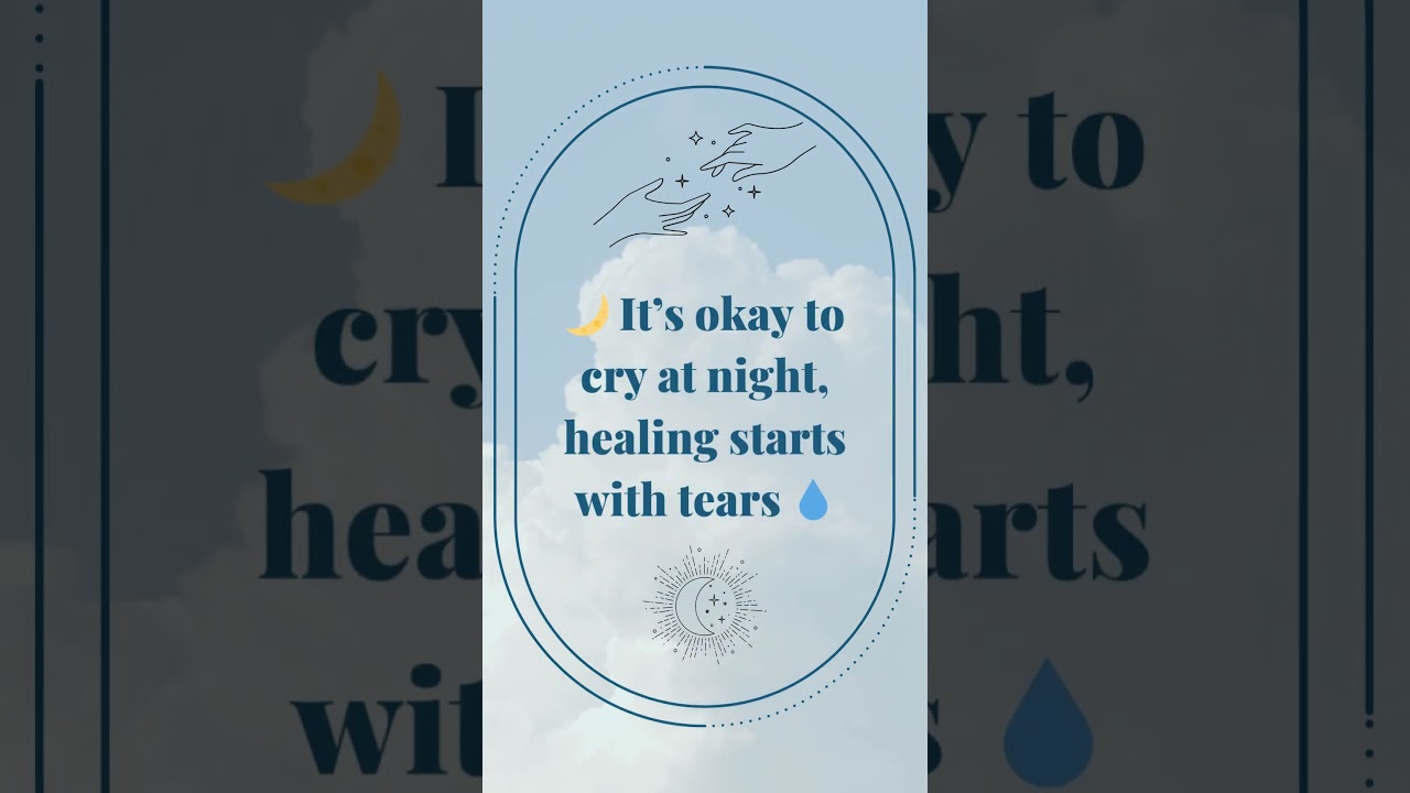🌙 It’s okay to cry at night, healing starts with tears 💧